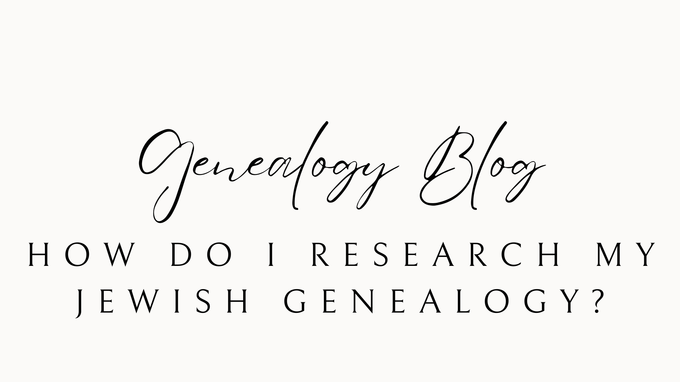 How do I research my Jewish genealogy?